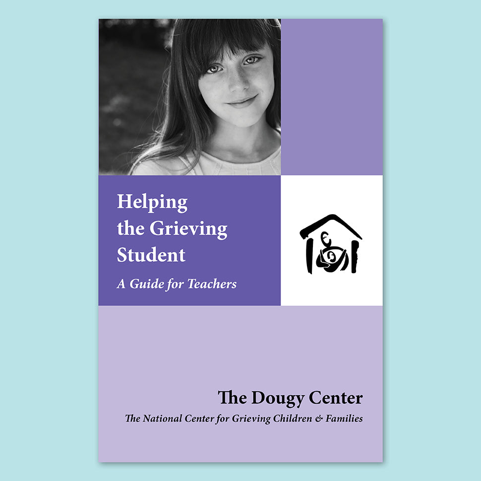 Helping the Grieving Student: A Guide for Teachers – Dougy Center Bookstore