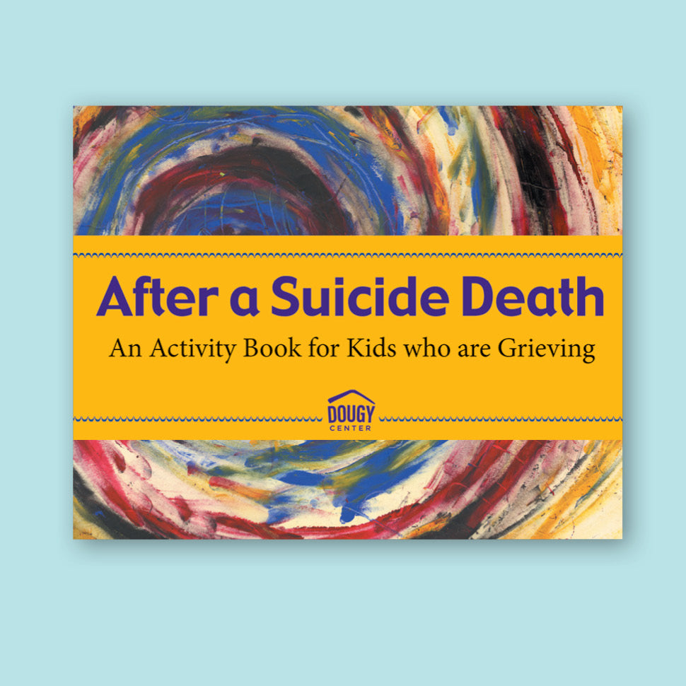 After a Suicide Death: An Activity Book for Kids Who are Grieving