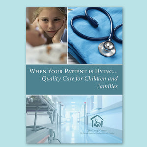 When Your Patient Is Dying...Quality Care for Children and Families Video